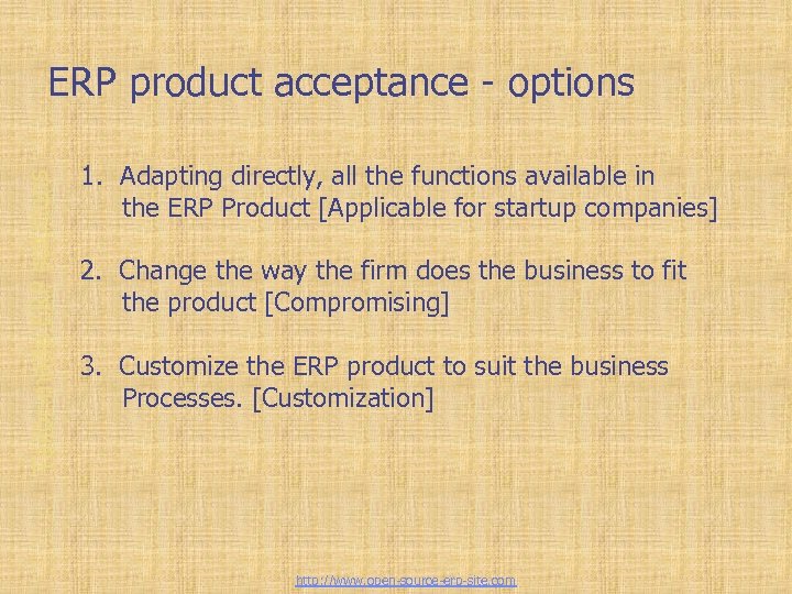 Tailor-made ERP solutions ERP product acceptance - options 1. Adapting directly, all the functions