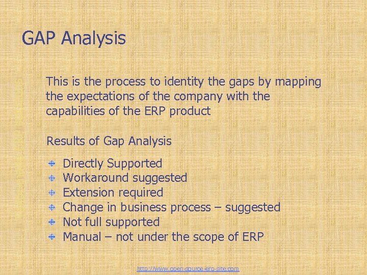 Tailor-made ERP solutions GAP Analysis This is the process to identity the gaps by