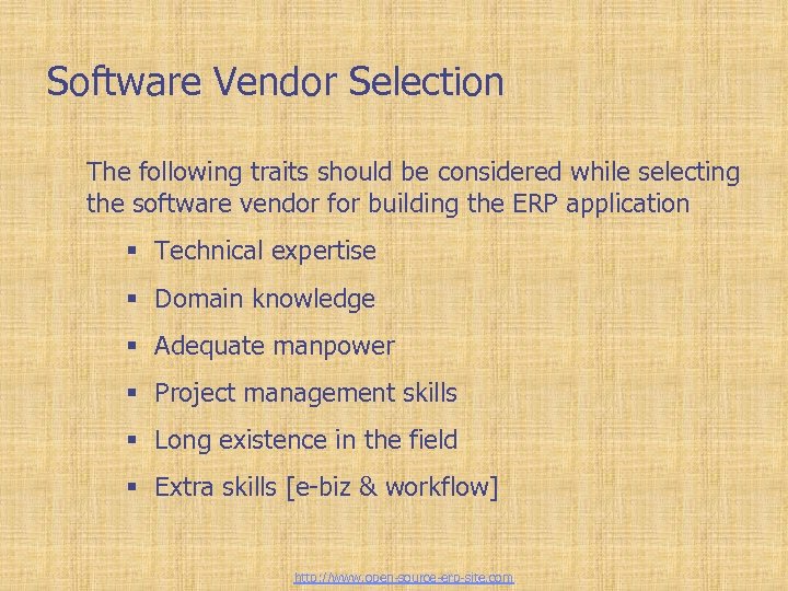 Software Vendor Selection The following traits should be considered while selecting the software vendor