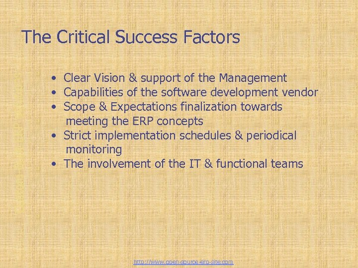 Custom-Built ERP solutions The Critical Success Factors • Clear Vision & support of the