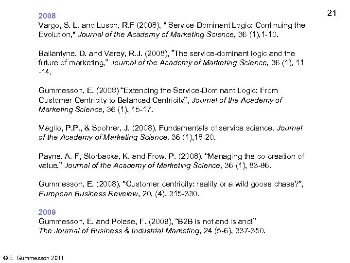 2008 Vargo, S. L. and Lusch, R. F (2008), 