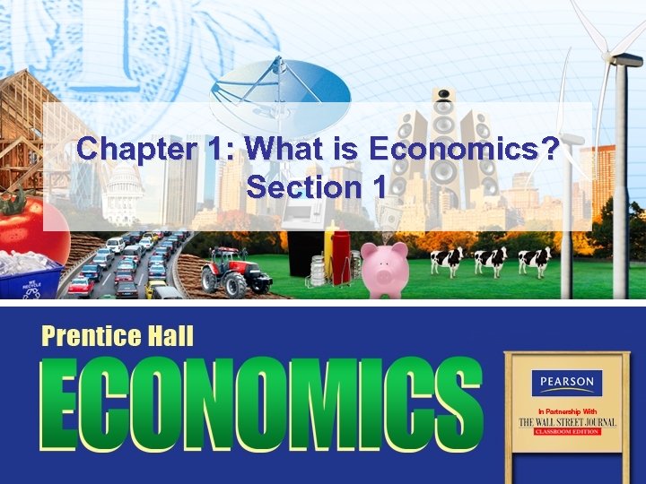 Chapter 1: What is Economics? Section 1 