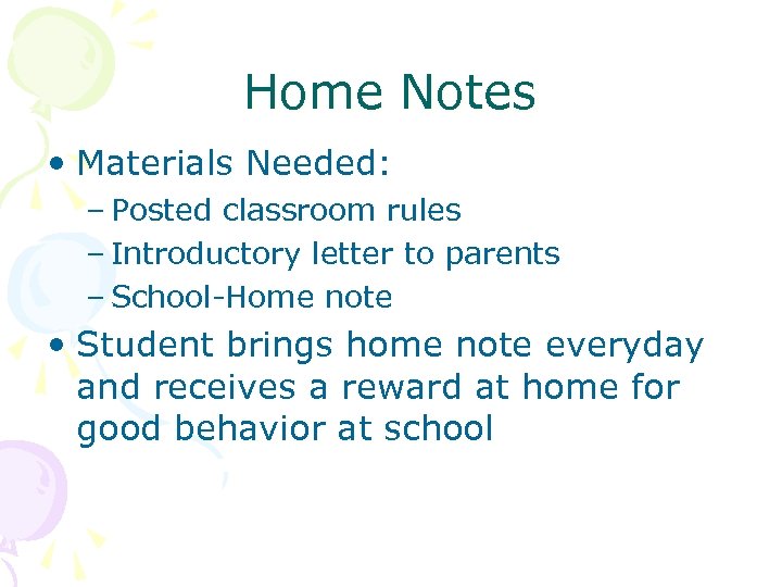 Home Notes • Materials Needed: – Posted classroom rules – Introductory letter to parents