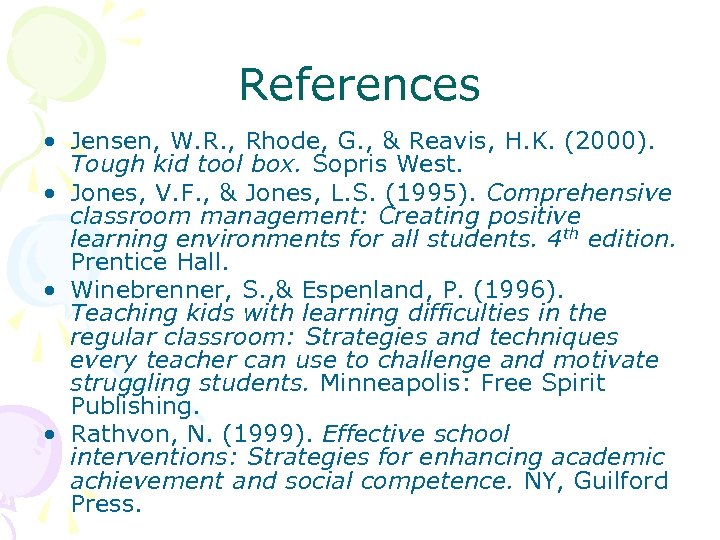 References • Jensen, W. R. , Rhode, G. , & Reavis, H. K. (2000).