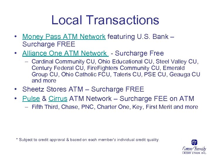 Local Transactions • Money Pass ATM Network featuring U. S. Bank – Surcharge FREE