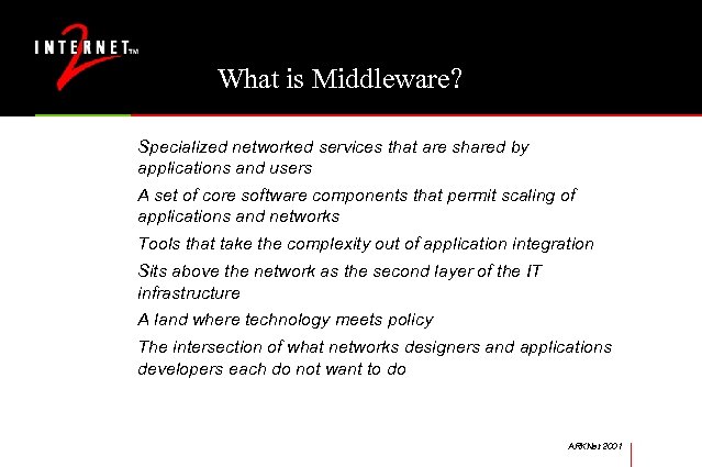 What is Middleware? Specialized networked services that are shared by applications and users A