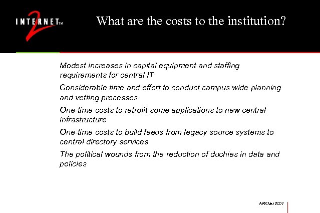 What are the costs to the institution? Modest increases in capital equipment and staffing