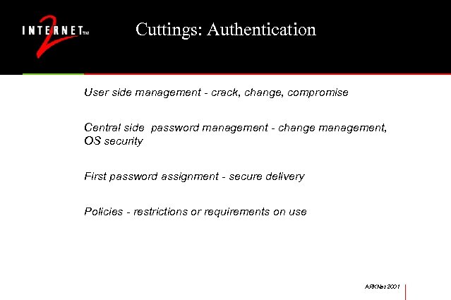 Cuttings: Authentication User side management - crack, change, compromise Central side password management -