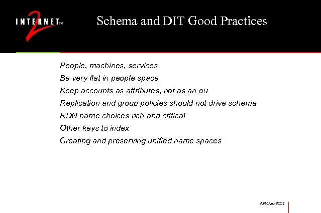 Schema and DIT Good Practices People, machines, services Be very flat in people space