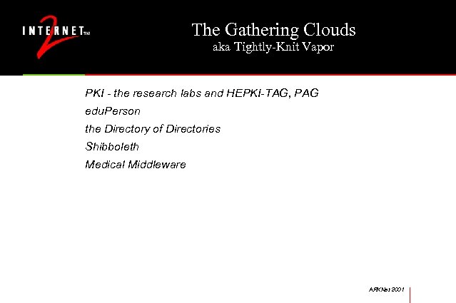 The Gathering Clouds aka Tightly-Knit Vapor PKI - the research labs and HEPKI-TAG, PAG