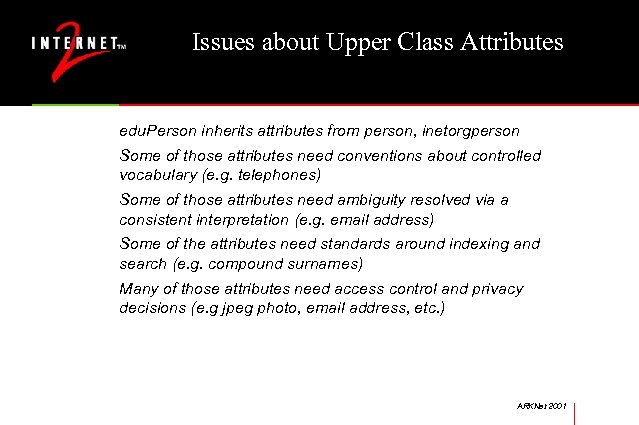 Issues about Upper Class Attributes edu. Person inherits attributes from person, inetorgperson Some of