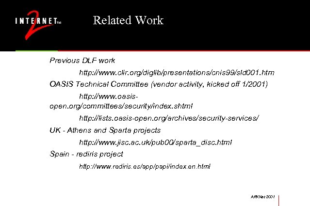 Related Work Previous DLF work http: //www. clir. org/diglib/presentations/cnis 99/sld 001. htm OASIS Technical