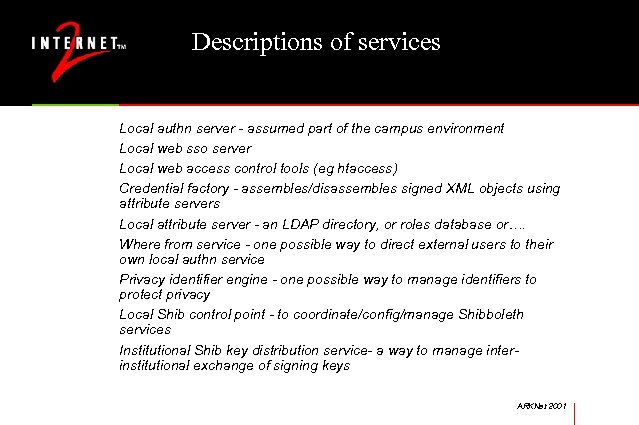 Descriptions of services Local authn server - assumed part of the campus environment Local