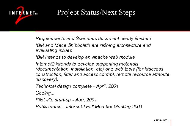 Project Status/Next Steps Requirements and Scenarios document nearly finished IBM and Mace-Shibboleth are refining