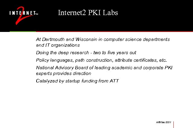 Internet 2 PKI Labs At Dartmouth and Wisconsin in computer science departments and IT
