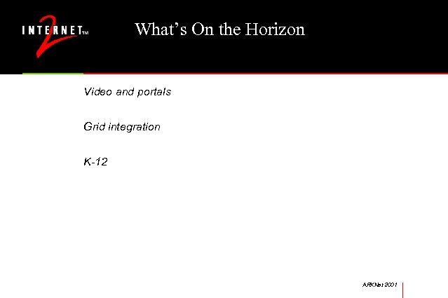 What’s On the Horizon Video and portals Grid integration K-12 ARKNet 2001 