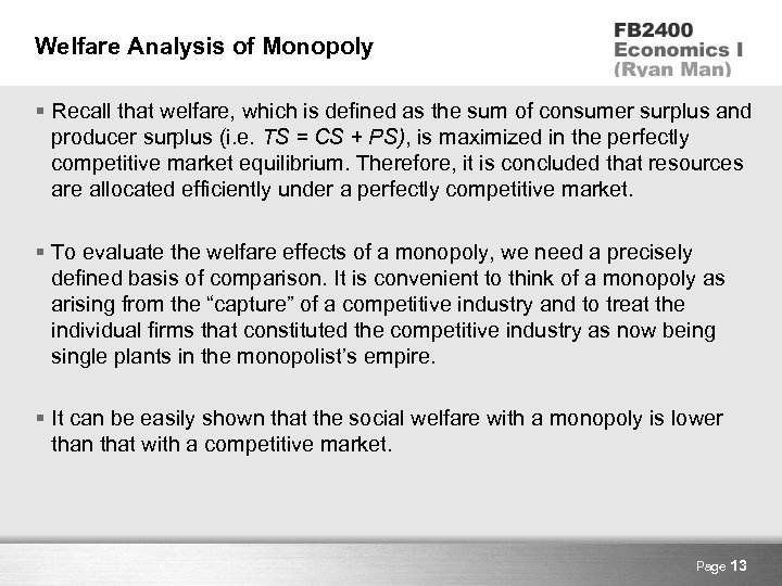 Welfare Analysis of Monopoly § Recall that welfare, which is defined as the sum