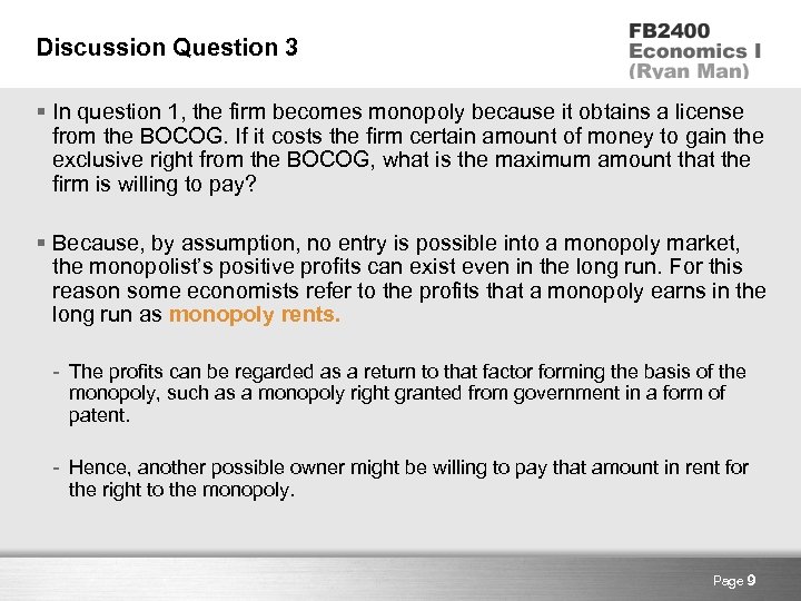 Discussion Question 3 § In question 1, the firm becomes monopoly because it obtains