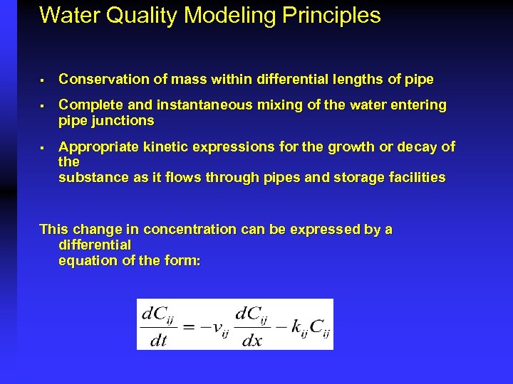 Water Quality Modeling Principles § Conservation of mass within differential lengths of pipe §