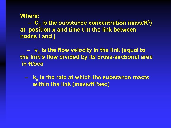 Where: – Cji is the substance concentration mass/ft 3) at position x and time