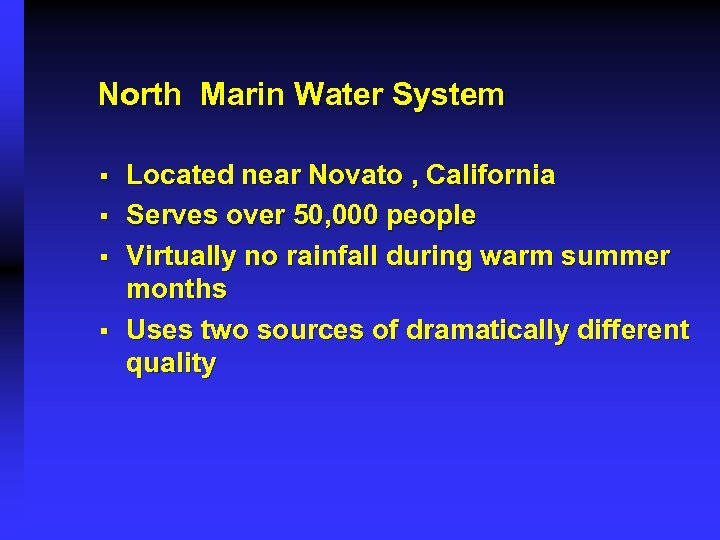 North Marin Water System § § Located near Novato , California Serves over 50,
