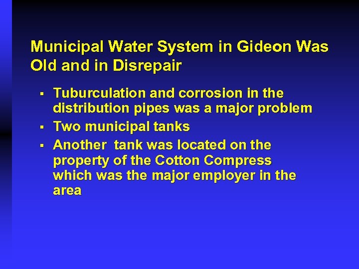 Municipal Water System in Gideon Was Old and in Disrepair § § § Tuburculation