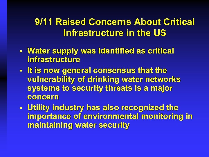 9/11 Raised Concerns About Critical Infrastructure in the US § § § Water supply