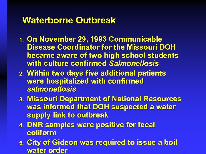 Waterborne Outbreak 1. 2. 3. 4. 5. On November 29, 1993 Communicable Disease Coordinator
