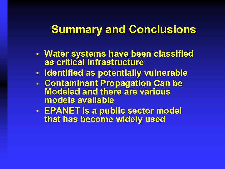 Summary and Conclusions § § Water systems have been classified as critical infrastructure Identified