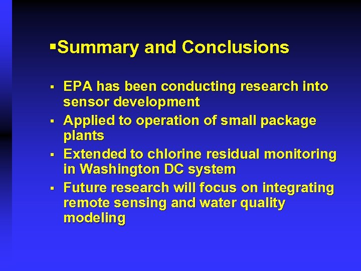 §Summary and Conclusions § § EPA has been conducting research into sensor development Applied