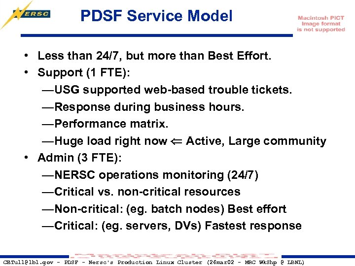 PDSF Service Model • Less than 24/7, but more than Best Effort. • Support