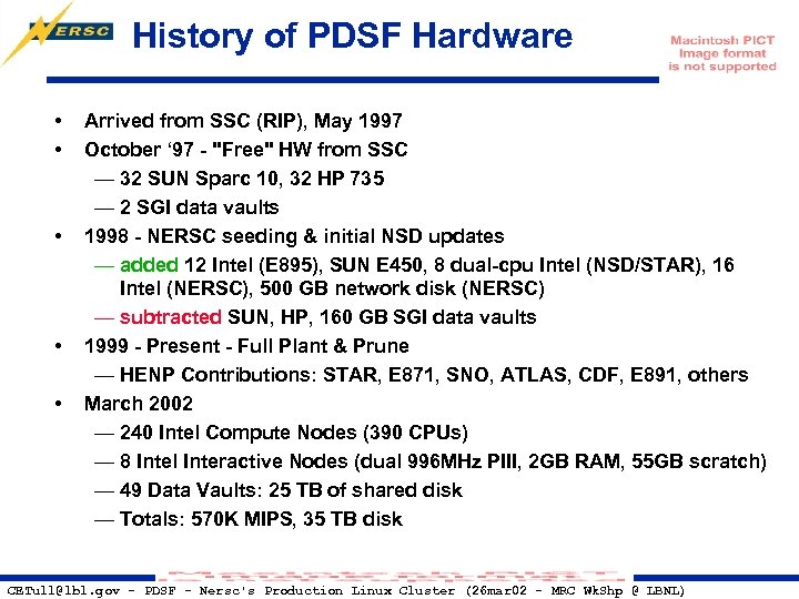 History of PDSF Hardware • • • Arrived from SSC (RIP), May 1997 October