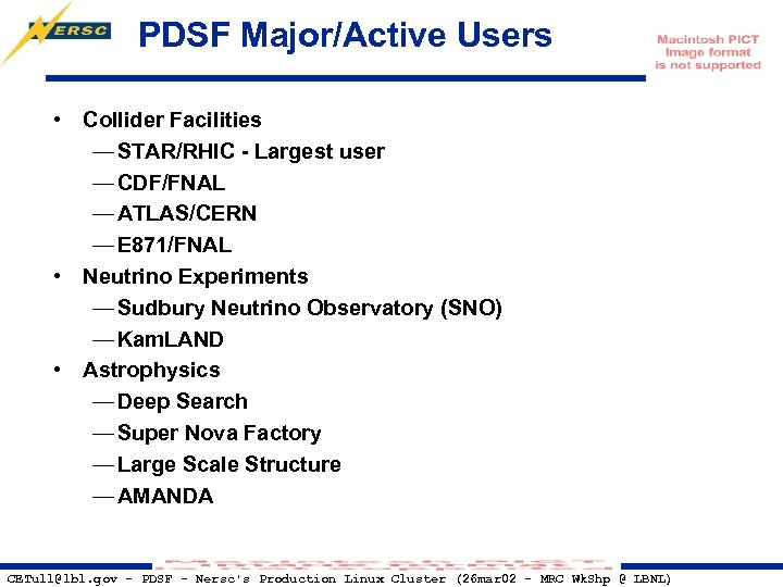 PDSF Major/Active Users • Collider Facilities — STAR/RHIC - Largest user — CDF/FNAL —