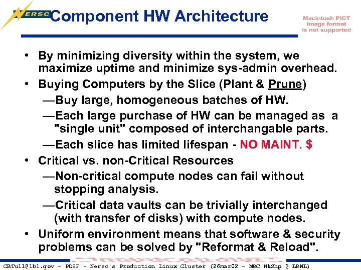 Component HW Architecture • By minimizing diversity within the system, we maximize uptime and