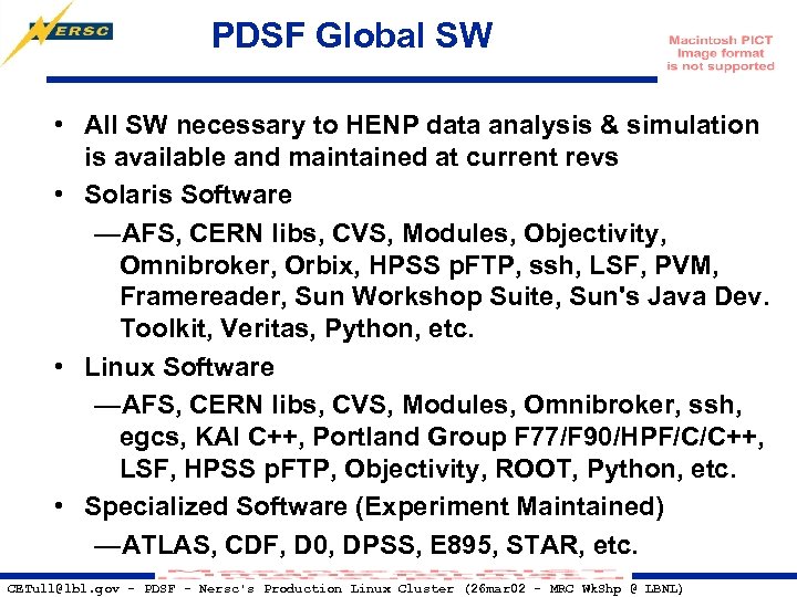 PDSF Global SW • All SW necessary to HENP data analysis & simulation is