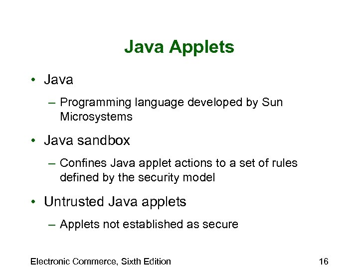 Java Applets • Java – Programming language developed by Sun Microsystems • Java sandbox
