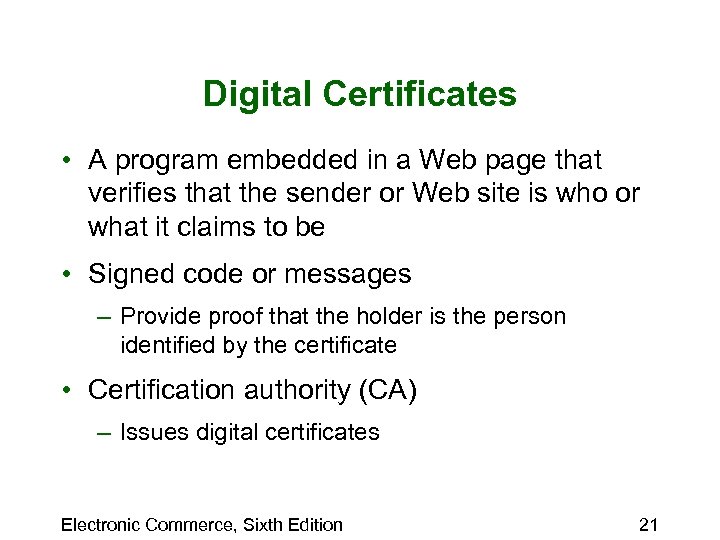 Digital Certificates • A program embedded in a Web page that verifies that the