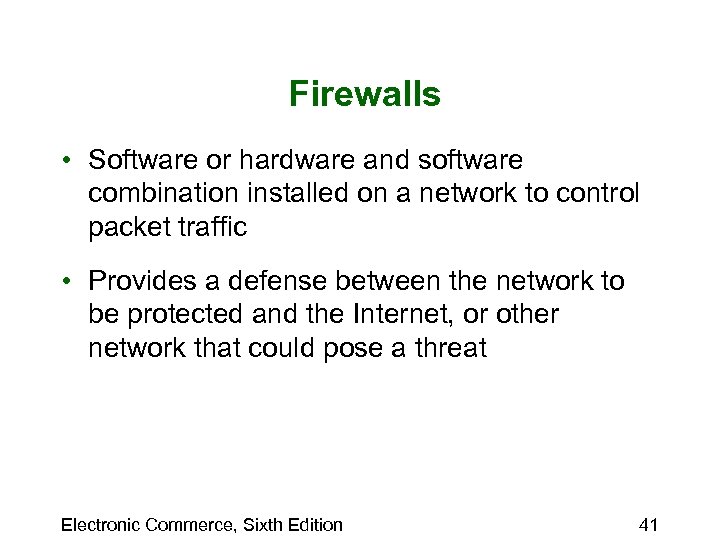 Firewalls • Software or hardware and software combination installed on a network to control
