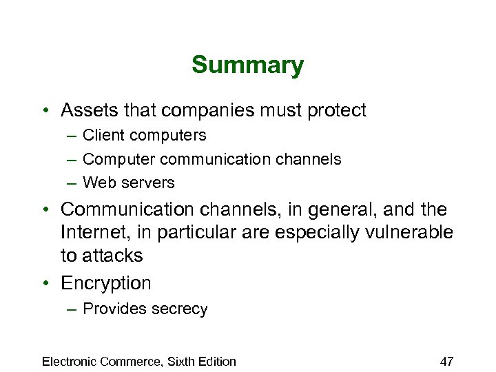 Summary • Assets that companies must protect – Client computers – Computer communication channels