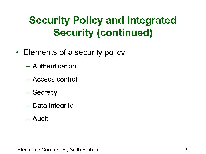 Security Policy and Integrated Security (continued) • Elements of a security policy – Authentication