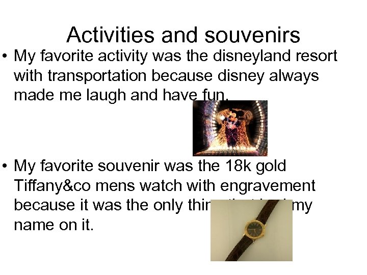 Activities and souvenirs • My favorite activity was the disneyland resort with transportation because