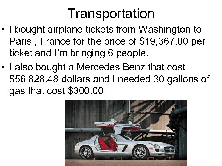 Transportation • I bought airplane tickets from Washington to Paris , France for the
