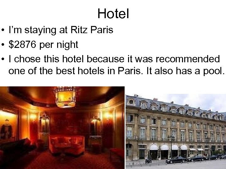 Hotel • I’m staying at Ritz Paris • $2876 per night • I chose