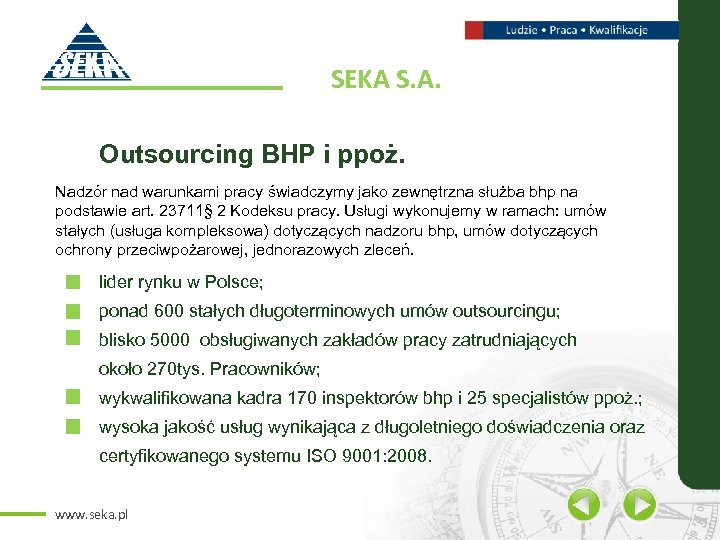 SEKA S. A. Outsourcing BHP i ppoż. Nadzór nad warunkami pracy świadczymy jako zewnętrzna