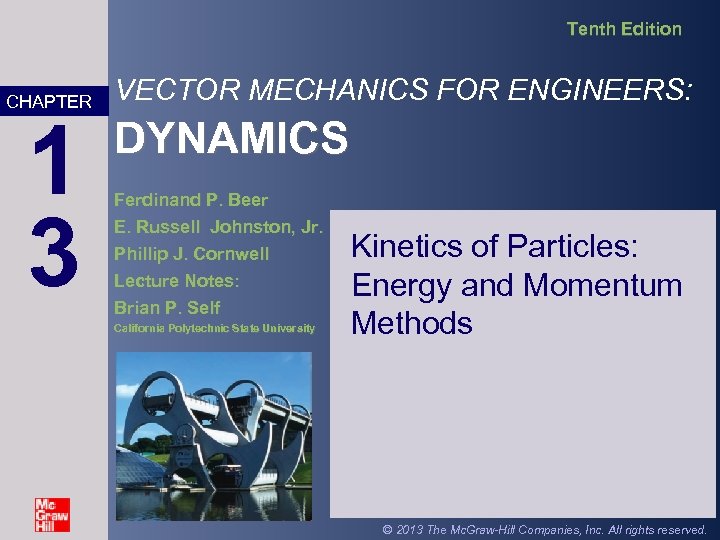 Tenth Edition CHAPTER 1 3 VECTOR MECHANICS FOR ENGINEERS: DYNAMICS Ferdinand P. Beer E.