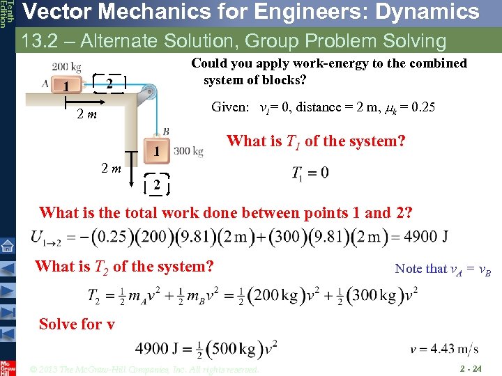 Tenth Edition Vector Mechanics for Engineers: Dynamics 13. 2 – Alternate Solution, Group Problem