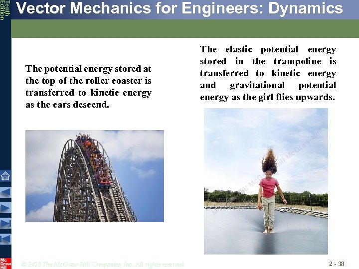 Tenth Edition Vector Mechanics for Engineers: Dynamics The potential energy stored at the top