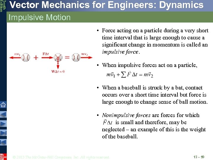 Tenth Edition Vector Mechanics for Engineers: Dynamics Impulsive Motion • Force acting on a