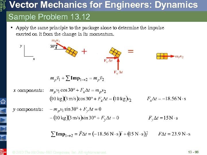 Tenth Edition Vector Mechanics for Engineers: Dynamics Sample Problem 13. 12 • Apply the