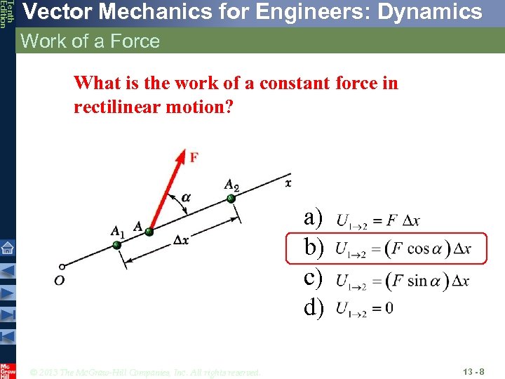 Tenth Edition Vector Mechanics for Engineers: Dynamics Work of a Force What is the